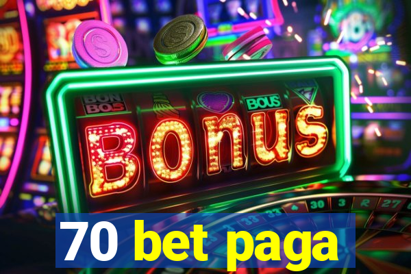 70 bet paga